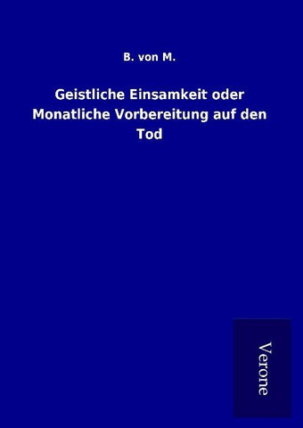 Geistliche Einsamkeit oder Monatliche Vorbereitung auf den Tod