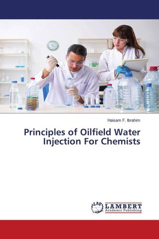 Principles of Oilfield Water Injection For Chemists