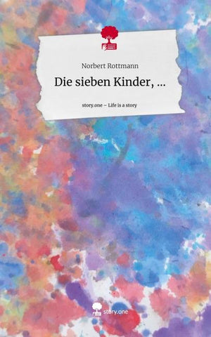 Die sieben Kinder, .... Life is a Story - story.one