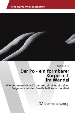 Der Po - ein formbarer Körperteil im Wandel