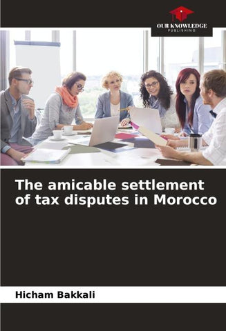 The amicable settlement of tax disputes in Morocco