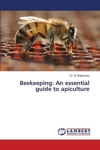 Beekeeping: An essential guide to apiculture