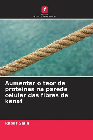 Aumentar o teor de proteínas na parede celular das fibras de kenaf