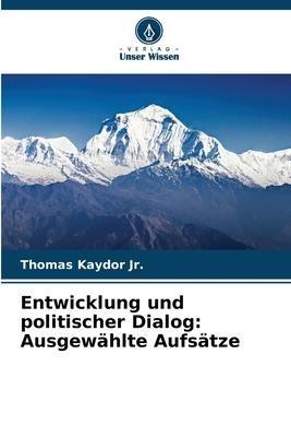 Entwicklung und politischer Dialog: Ausgewählte Aufsätze