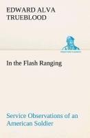 In the Flash Ranging Service Observations of an American Soldier During His Service With the A.E.F. in France
