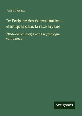 De l'origine des denominations ethniques dans la race aryane