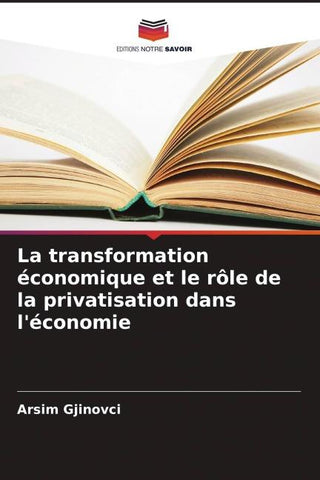 La transformation économique et le rôle de la privatisation dans l'économie