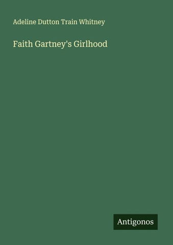 Faith Gartney's Girlhood