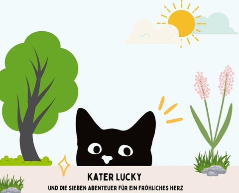 "Kater Lucky und die sieben Abenteuer für ein fröhliches Herz"