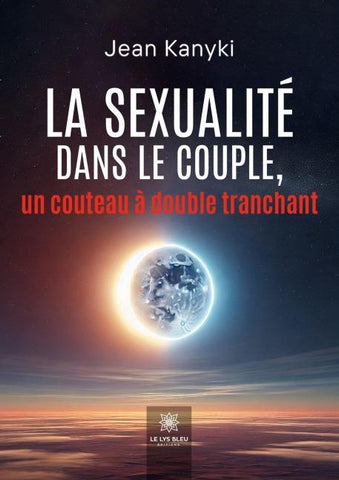La sexualité dans le couple,un couteau à double tranchant