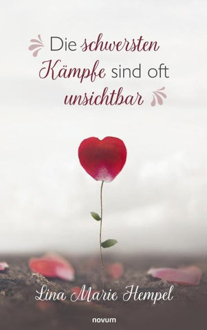 Die schwersten Kämpfe sind oft unsichtbar