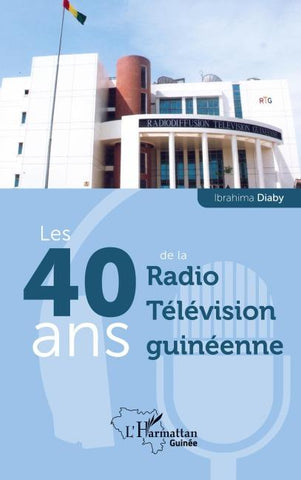 Les 40 ans de la Radio Télévision guinéenne