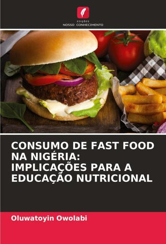 CONSUMO DE FAST FOOD NA NIGÉRIA: IMPLICAÇÕES PARA A EDUCAÇÃO NUTRICIONAL