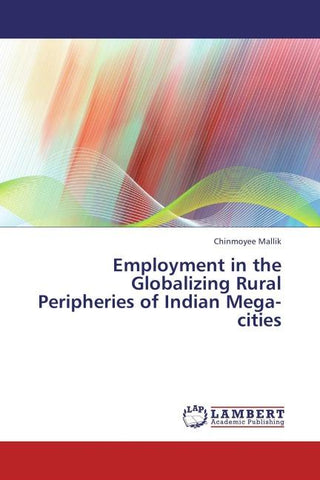 Employment in the Globalizing Rural Peripheries of Indian Mega-cities
