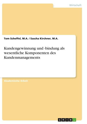 Kundengewinnung und -bindung als wesentliche Komponenten des Kundenmanagements