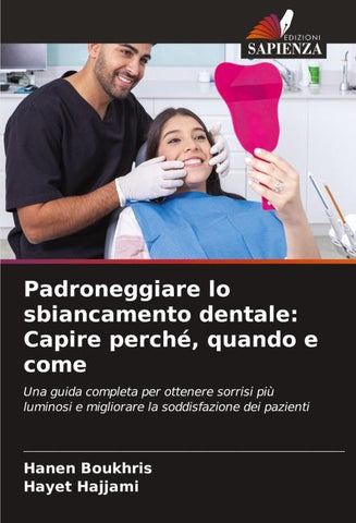 Padroneggiare lo sbiancamento dentale: Capire perché, quando e come