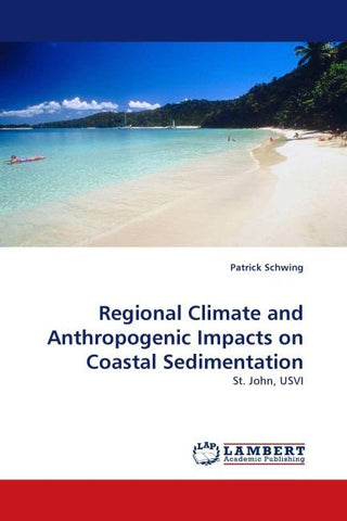 Regional Climate and Anthropogenic Impacts on Coastal Sedimentation