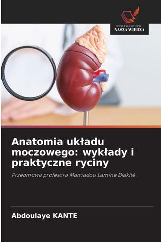 Anatomia uk¿adu moczowego: wyk¿ady i praktyczne ryciny