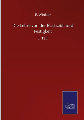 Die Lehre von der Elastizität und Festigkeit