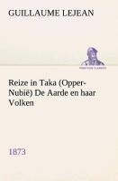 Reize in Taka (Opper-Nubië) De Aarde en haar Volken, 1873