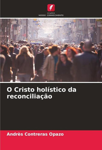 O Cristo holístico da reconciliação