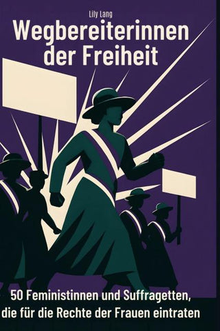Wegbereiterinnen der Freiheit