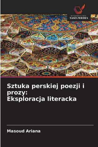 Sztuka perskiej poezji i prozy: Eksploracja literacka