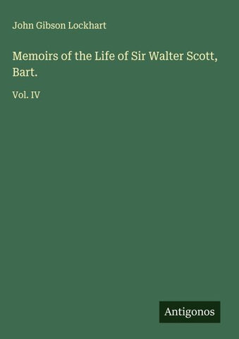 Memoirs of the Life of Sir Walter Scott, Bart.