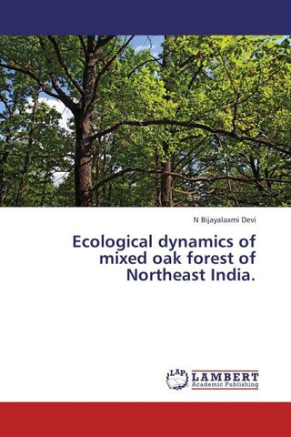Ecological dynamics of mixed oak forest of Northeast India