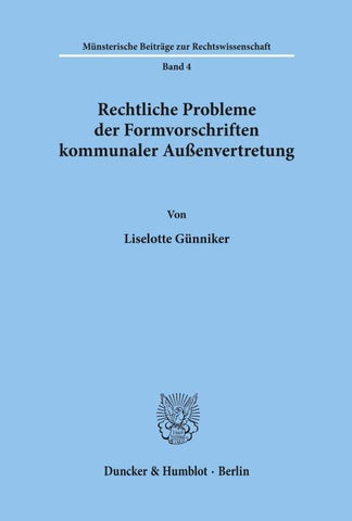 Rechtliche Probleme der Formvorschriften kommunaler Außenvertretung.