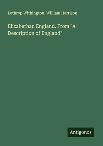 Elizabethan England. From "A Description of England"
