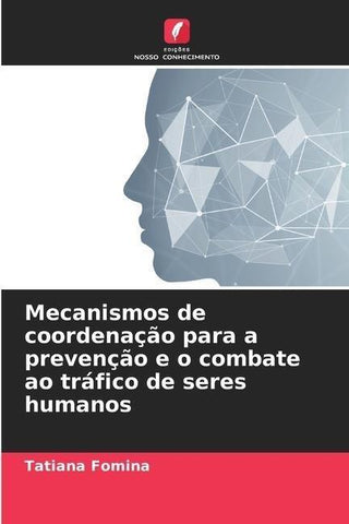 Mecanismos de coordenação para a prevenção e o combate ao tráfico de seres humanos