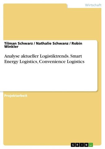 Analyse aktueller Logistiktrends. Smart Energy Logistics, Convenience Logistics