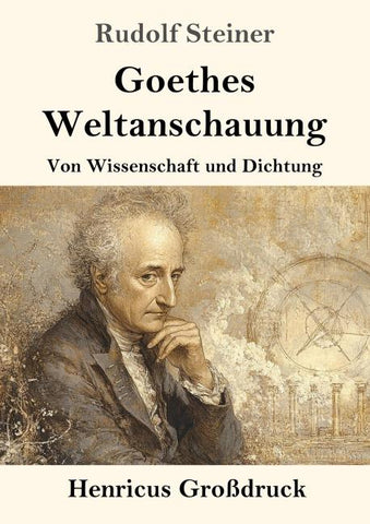 Goethes Weltanschauung (Großdruck)