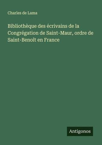Bibliothèque des écrivains de la Congrégation de Saint-Maur, ordre de Saint-Benoît en France