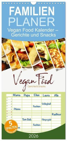 Familienplaner 2026 - Vegan Food Kalender – Gerichte und Snacks mit 5 Spalten (Wandkalender, 21 x 45 cm) CALVENDO