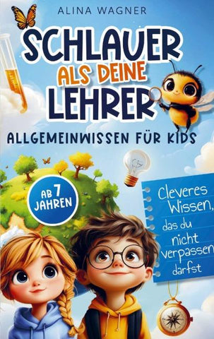 Schlauer als deine Lehrer - Allgemeinwissen für Kids