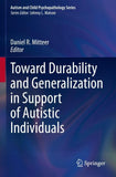Toward Durability and Generalization in Support of Autistic Individuals