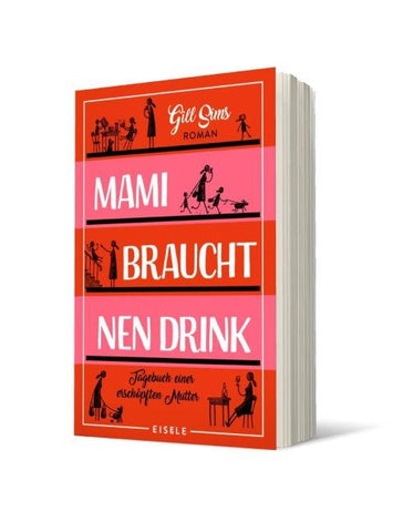 Mami braucht 'nen Drink (Die Mami-Reihe 1)
