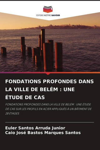 FONDATIONS PROFONDES DANS LA VILLE DE BELÉM : UNE ÉTUDE DE CAS
