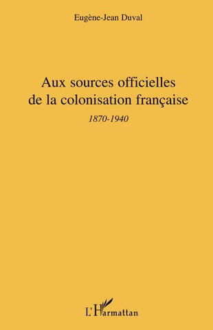 Aux sources officielles de la colonisation française