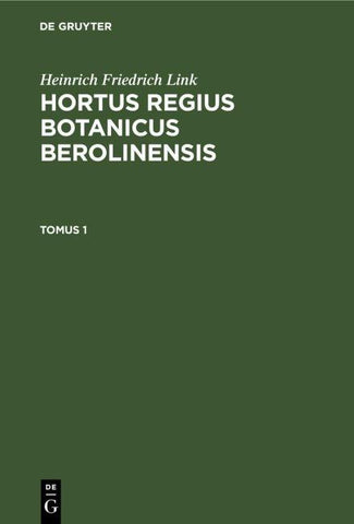 Hortus Regius Botanicus Berolinensis. Tomus 1
