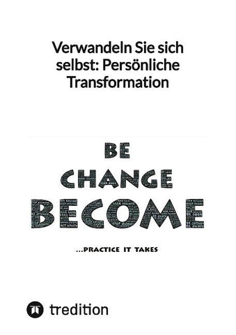 Verwandeln Sie sich selbst: Persönliche Transformation