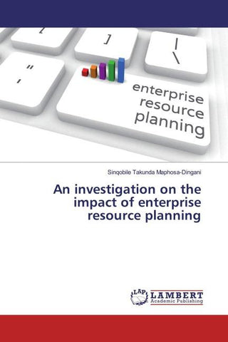 An investigation on the impact of enterprise resource planning