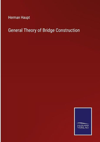 General Theory of Bridge Construction