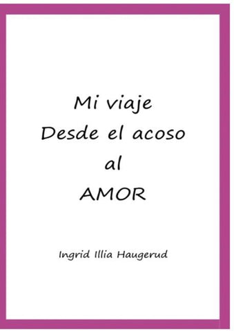 Mi viaje desde el acoso al amor