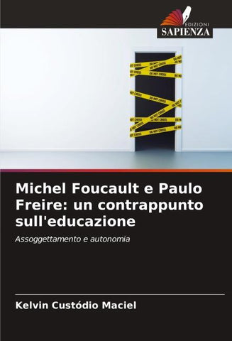 Michel Foucault e Paulo Freire: un contrappunto sull'educazione
