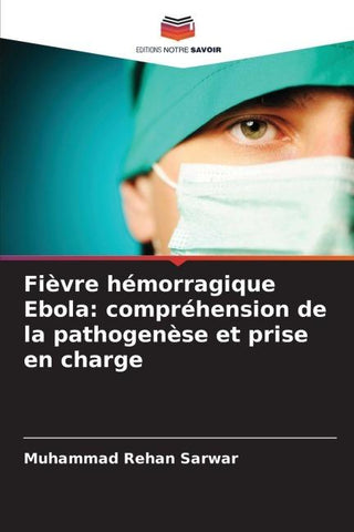 Fièvre hémorragique Ebola: compréhension de la pathogenèse et prise en charge
