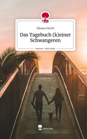 Das Tagebuch (k)einer Schwangeren. Life is a Story - story.one