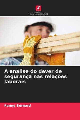 A análise do dever de segurança nas relações laborais